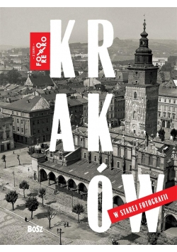 Kraków w starej fotografii