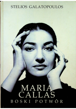 Maria Callas Boski potwór