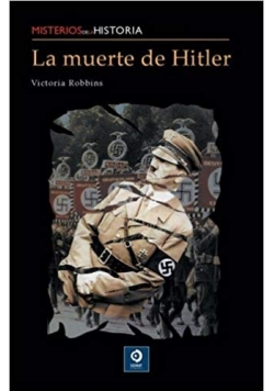 Misterios de la Historia La muerte de Hitler