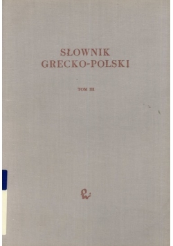 Słownik grecko-polski, tom III