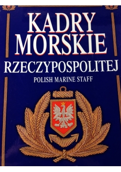 Kadry Morskie Rzeczypospolitej  tom I Polska marynarka handlowa