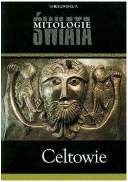 Mitologie świata. Celtowie