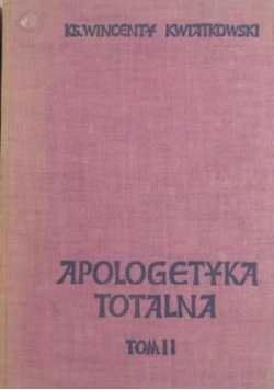 Apologetyka totalna, t.II