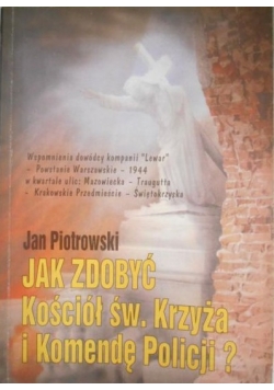 Jak zdobyć Kościół św. Krzyża i Komendę Policji?