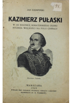 Kazimierz Pułaski w 150 rocznicę bohaterskiego zgonu 1929 r.