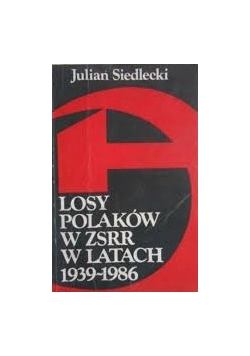 Losy Polaków w ZSRR w latach 1939 -1986