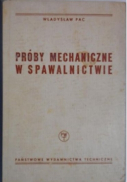 Próby mechaniczne w spawalnictwie