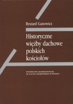 Historyczne Więżby Dachowe Polskich Kościołów
