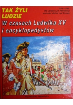 Tak żyli ludzi. W czasach Ludwika XV i encyklopedystów