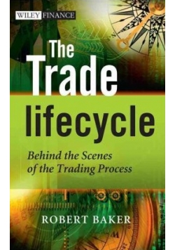 The Trade Lifecycle Behind the Scenes of the Trading Process