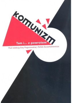 Komunizm. Tam i... z powrotem