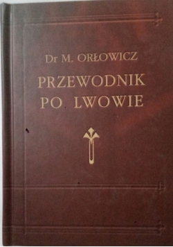 Przewodnik po Lwowie reprint z 1925 r
