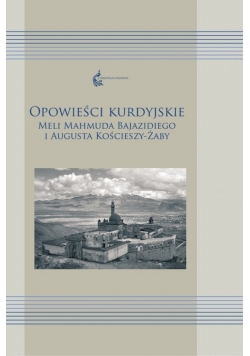 Opowieści kurdyjskie Meli Mahmuda Bajazidiego i Augusta Kościeszy-Żaby