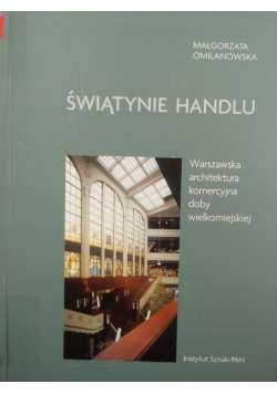 Świątynie handlu warszawska architektura komercyjna doby wielkomiejskiej