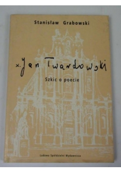 Jan Twardowski. Szkic o poecie
