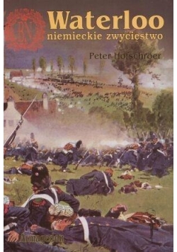 Waterloo - niemieckie zwycięstwo