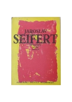 Seifert Jaroslav - Wszystkie uroki świata