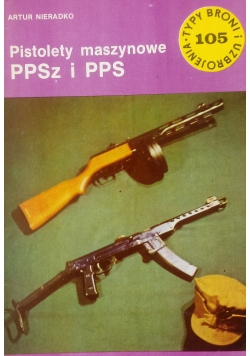 Pistolety maszynowe PPSz i PPS