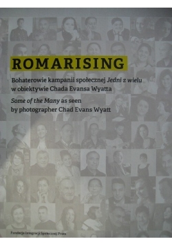 ROMARISING bohaterowie kampanii społecznej jedni z wielu w obiektywie Chada Evansa Wyatta