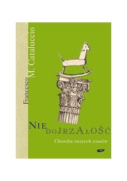 Niedojrzałość choroba naszych czasów