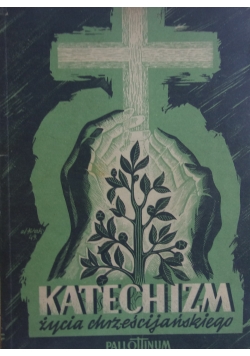 Katechizm życia Chrześcijańskiego -1949
