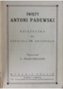 Święty Antoni Padewski. Książeczka dla czcicieli Św. Antoniego. 1931 r.