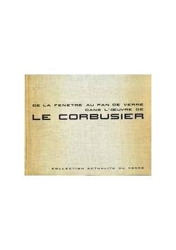 De La Fenetre Au Pan De Verre Dans L'oeuvre De Le Corbusier