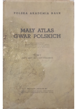 Mały atlas gwar polskich tom 1 część 1