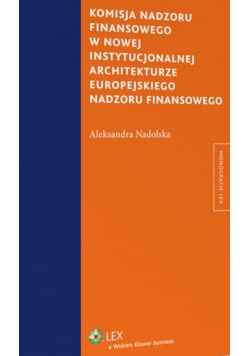 Komisja nadzoru finansowego w nowej instytucjonalnej architekturze europejskiego nadzoru finansowego