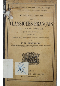 Morceaux Choisis Des Classiques Francais Du XVII Siecle 1897 r.
