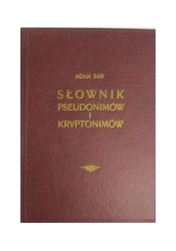 Słownik pseudonimów i kryptonimów, Tom II, Reprint z  1936 r.