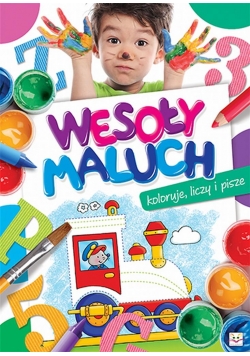 Wesoły maluch. Koloruje, liczy i pisze