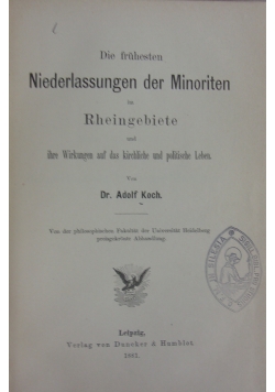 Die fruhesten Niederlassungen der Minoriten im Rheingebiete und ihre Wirkungen auf das kirchliche und Leben, 1881 r.