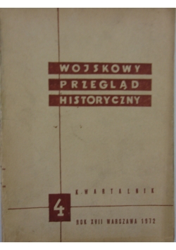 Wojskowy przegląd historyczny nr.4,rok XVII