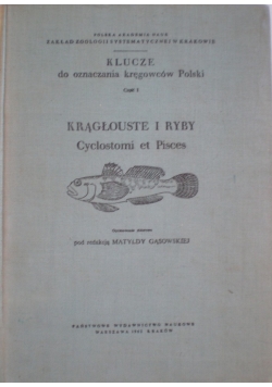 Klucze do oznaczania kręgowców Polski część I Krągłouste i ryby