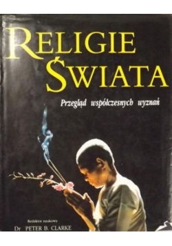 Religie świata. Przegląd współczesnych wyznań