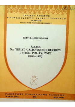 Szkice na temat Galicyjskich Ruchów i Myśli Politycznej 1848 1892