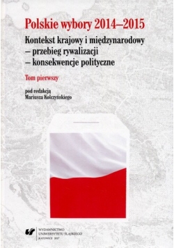 Polskie wybory 2014 - 2015 Tom 1