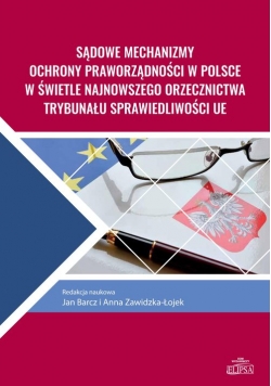 Sądowe mechanizmy ochrony praworządności w Polsce w świetle najnowszego orzecznictwa Trybunału Sprawiedliwości UE