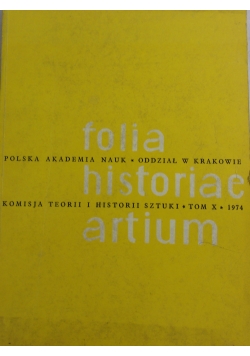 Folia Historiae Artium - Teoria i historia sztuki, Tom X