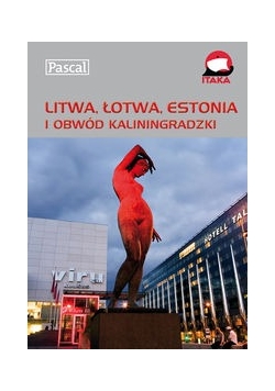 Litwa, Łotwa, Estonia i Obwód Kaliningradzki, przewodnik ilustrowany