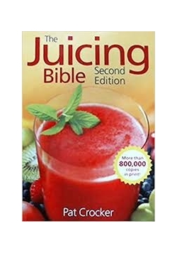 The Juicing bible , secend edition