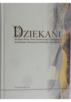 Dziekani Wydziału Prawa Prawa Kanonicznego i Administracji Katolickiego Uniwersytetu Lubelskiego Jana Pawła II