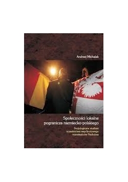 Społeczności lokalne pogranicza niemiecko- polskiego