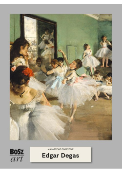 Edgar Degas Malarstwo światowe