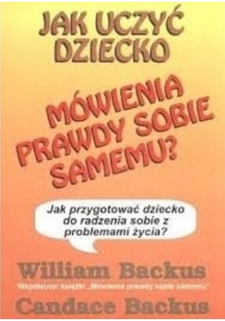 Jak uczyć dziecko mówienia prawdy sobie samemu