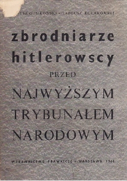 Zbrodniarze Hitlerowscy Przed Nanwyższym Trybunałem Narodowym