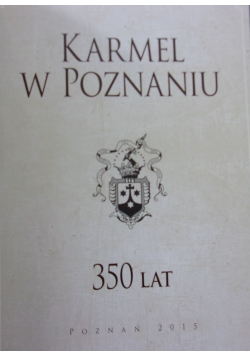 Karmel w Poznaniu 350 lat