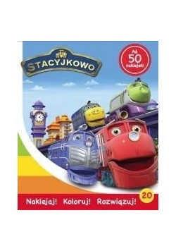 Stacyjkowo Naklejaj! Koloruj!Rozwiązuj! nr 20