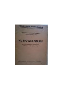 Ku nowej Polsce, 1945r.
